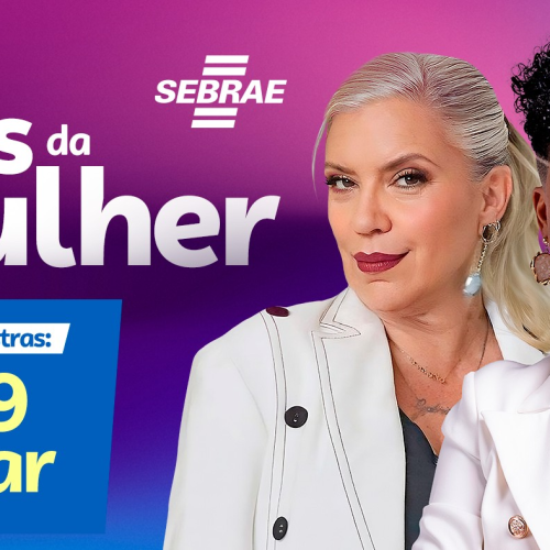 Sebrae lança programação especial para o mês da mulher